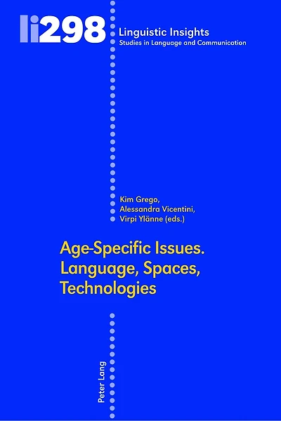 Age-Specific Issues. Language, Spaces, Technologies