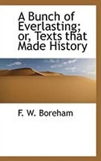 A Bunch of Everlasting; or, Texts that Made History