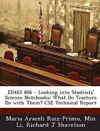 ED465 806 - Looking into Students' Science Notebooks: What Do Teachers Do with Them? CSE Technical Report