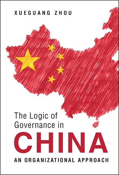 The Logic of Governance China: An Organizational Approach