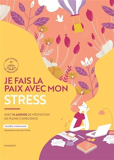 Je fais la paix avec mon stress: avec 14 audios de méditation de pleine conscience