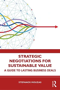 Strategic Negotiations For Sustainable Value: A Guide To Lasting Business Deals
