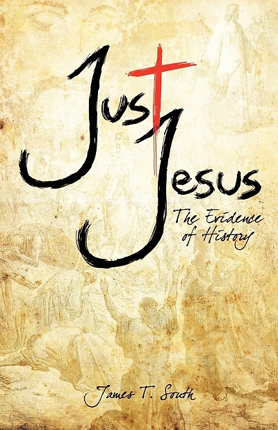 Just Jesus: The Evidence Of History