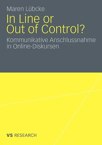 In Line or Out of Control?: Kommunikative Anschlussnahme in Online-Diskursen
