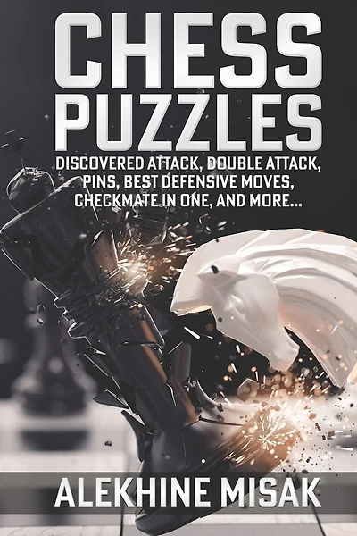 Chess Puzzles: Discovered Attack, Double Attack, Pins, Best Defensive Moves, Checkmate in One And more