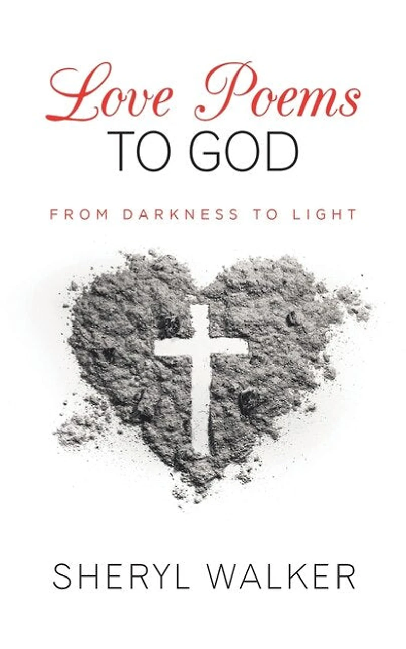 Love Poems To God: From Darkness Light