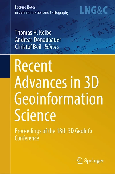 Recent Advances 3D Geoinformation Science: Proceedings of the 18th GeoInfo Conference