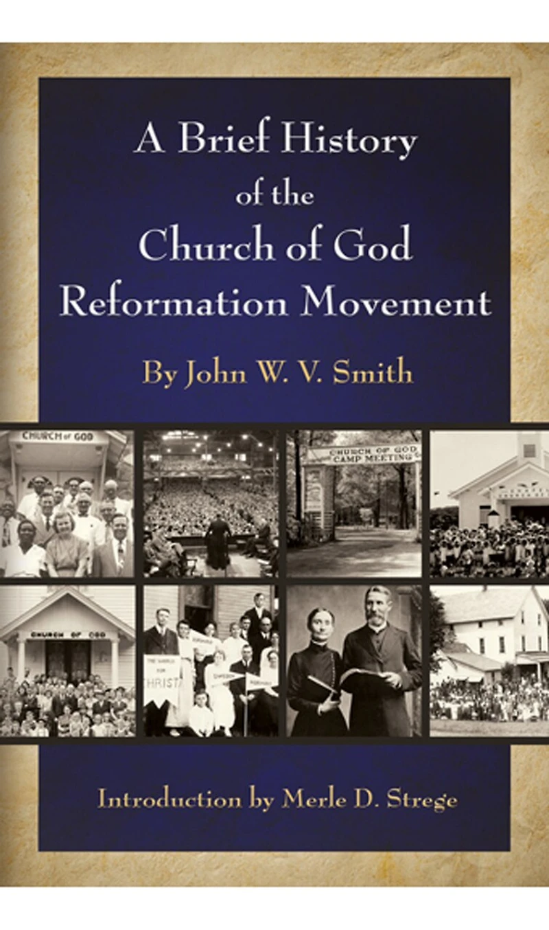 A Brief History of the Church of God Reformation Movement (REV & Expanded) (REV & Expanded)