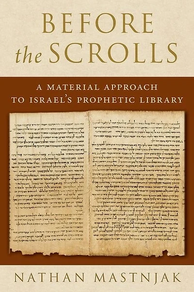 Before the Scrolls: A Material Approach to Israel's Prophetic Library