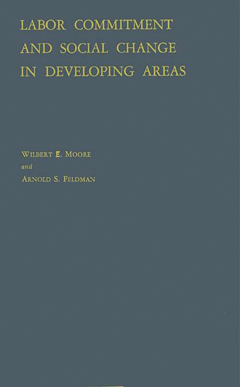 Labor Commitment And Social Change In Developing Areas