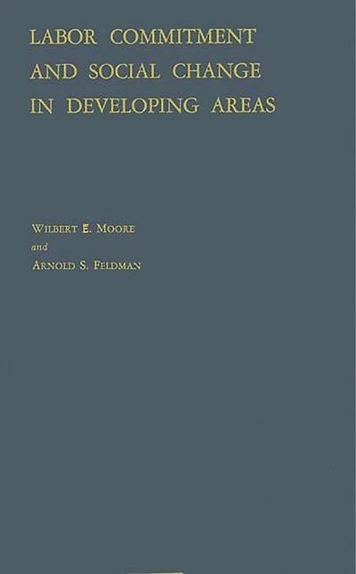 Labor Commitment And Social Change In Developing Areas