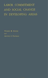 Labor Commitment And Social Change In Developing Areas