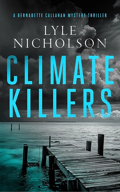Climate Killers: A female detective mystery