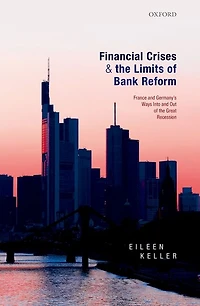 Financial Crises And The Limits Of Bank Reform: France Germany's Ways Into Out Great Recession