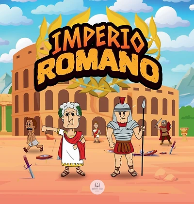 El Imperio Romano para Niños: La historia desde la fundación de la Antigua Roma hasta la caída del Imperio