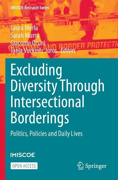Excluding Diversity Through Intersectional Borderings: Politics, Policies and Daily Lives