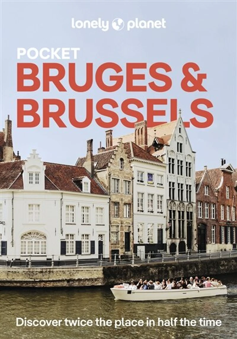 Lonely Planet Pocket Bruges & Brussels 7 7th Ed.: Discover Twice the City in Half the Time, Top Sights, Maps & Walking Tours, Covers Markt, Grand Place & Ilot Sacre and more