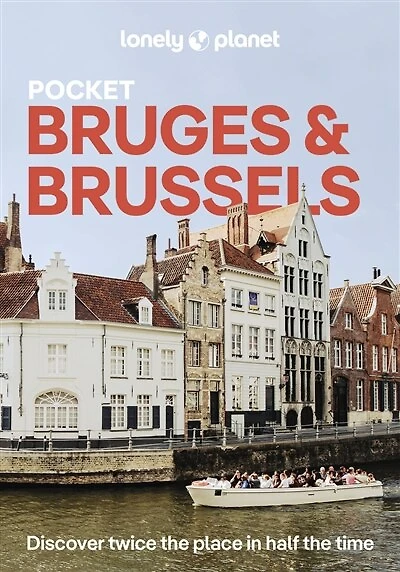 Lonely Planet Pocket Bruges & Brussels 7 7th Ed.: Discover Twice the City in Half the Time, Top Sights, Maps & Walking Tours, Covers Markt, Grand Place & Ilot Sacre and more