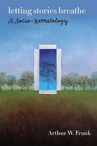 Letting Stories Breathe: A Socio-narratology