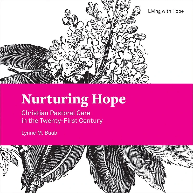 Nurturing Hope: Christian Pastoral Care the Twenty-First Century