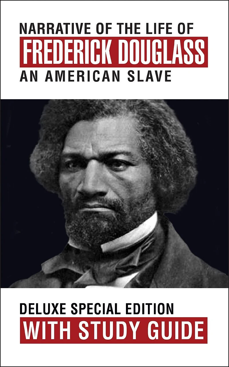 Narrative Of The Life Frederick Douglass With Study Guide: Deluxe Special Edition