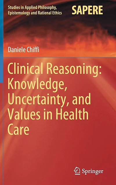 Clinical Reasoning: Knowledge, Uncertainty
