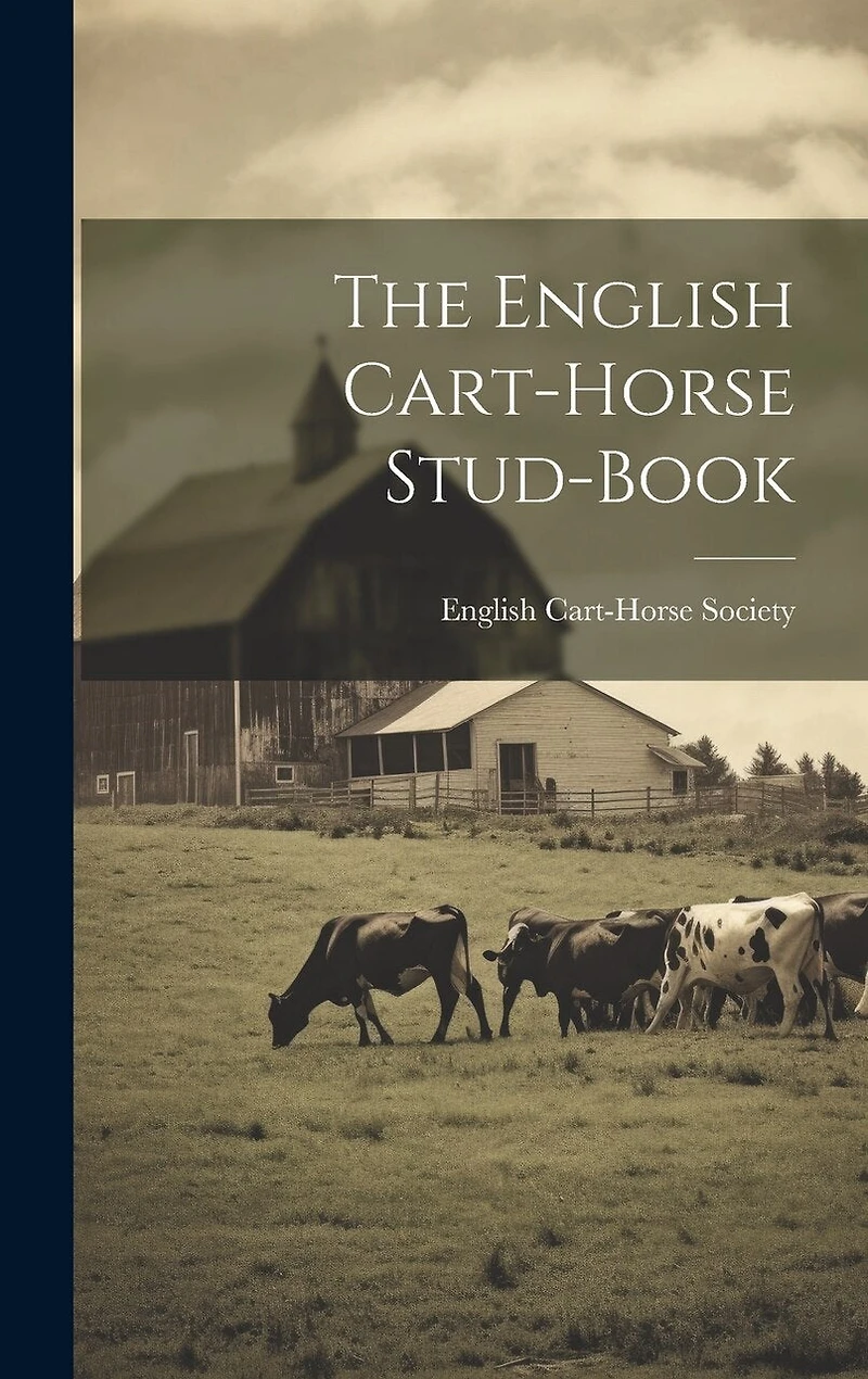 The English Cart-Horse Stud-Book