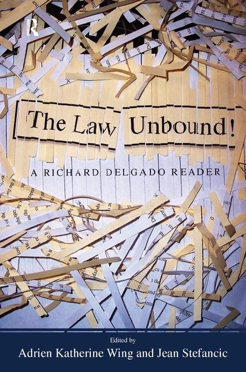 Law Unbound!: A Richard Delgado Reader