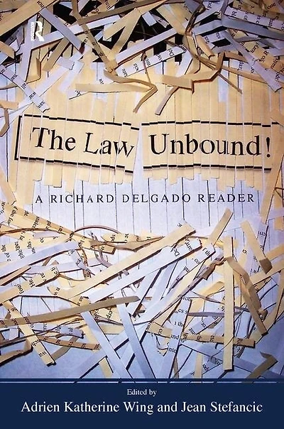 Law Unbound!: A Richard Delgado Reader