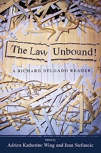 Law Unbound!: A Richard Delgado Reader