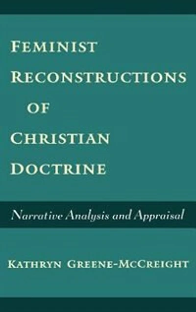 Feminist Reconstructions of Christian Doctrine: Narrative Analysis and Appraisal
