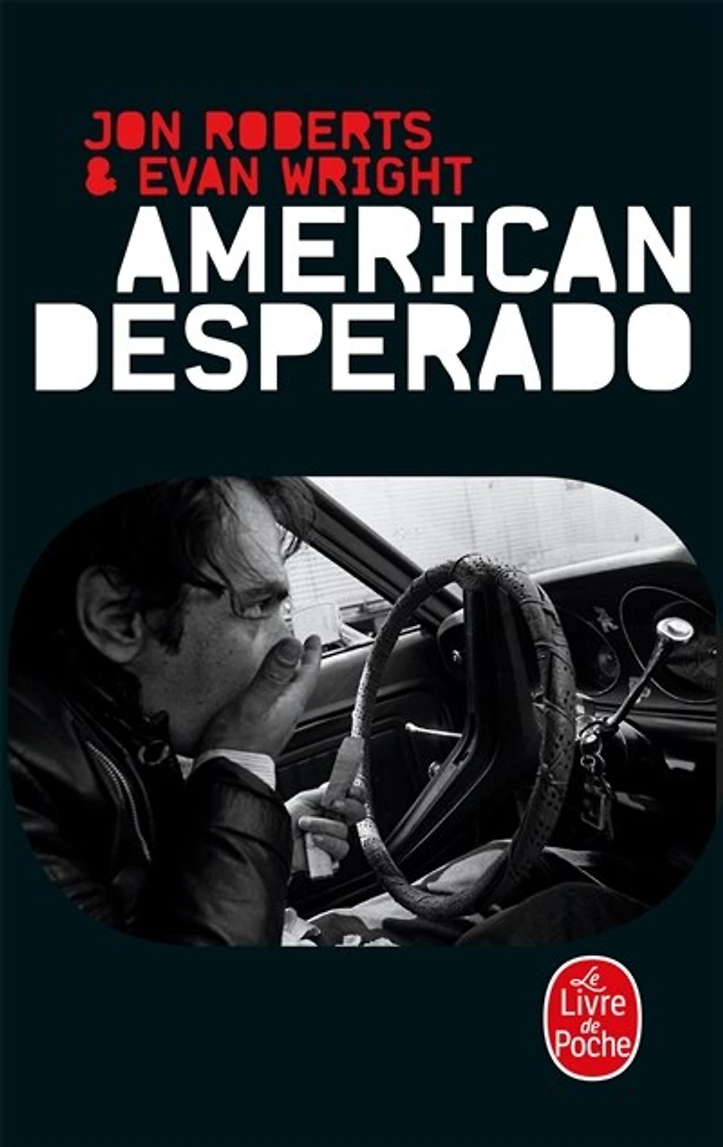 American desperado: une vie dans la mafia, le trafic de cocaïne et les services secrets