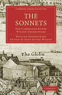 The Sonnets: The Cambridge Dover Wilson Shakespeare