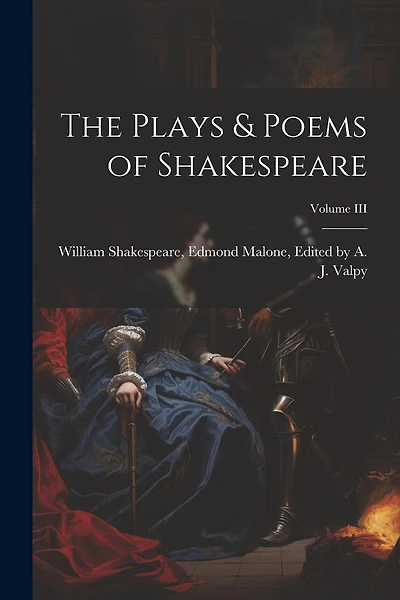 The Plays & Poems of Shakespeare; Volume III