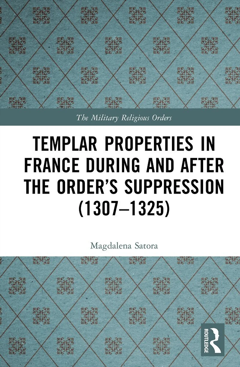 Templar Properties in France during and after the Order's Suppression (1307-1325)