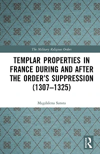 Templar Properties in France during and after the Order's Suppression (1307-1325)