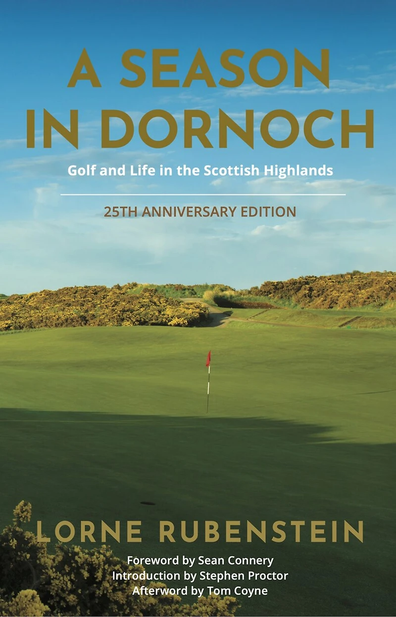 A Season in Dornoch: Golf and Life in the Scottish Highlands