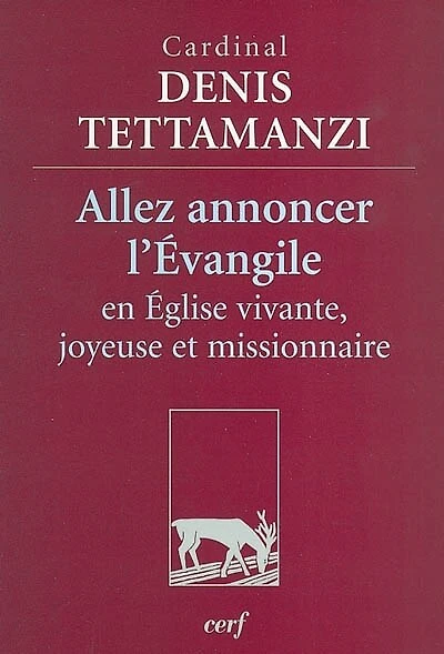 Allez annoncer l'Evangile: en Eglise vivante, joyeuse et missionnaire