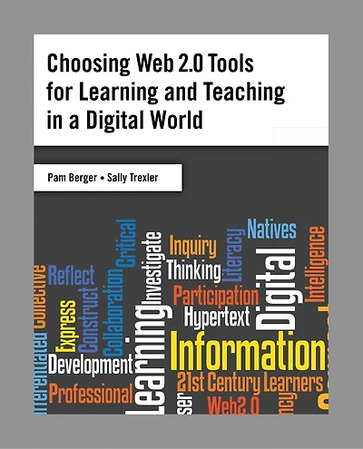Choosing Web 2.0 Tools for Learning and Teaching in a Digital World