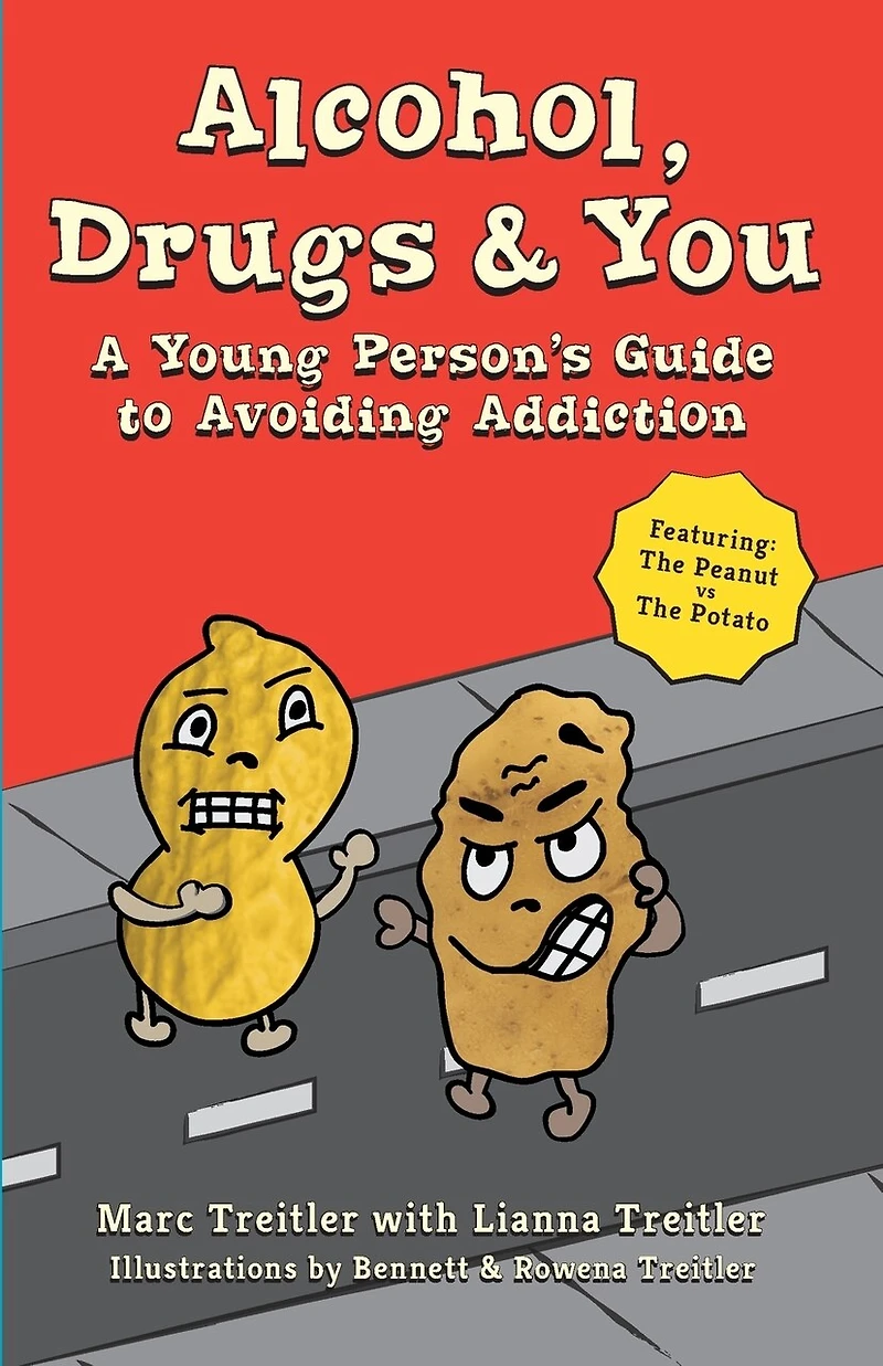 Alcohol, Drugs & You: A Young Person's Guide to Avoiding Addiction