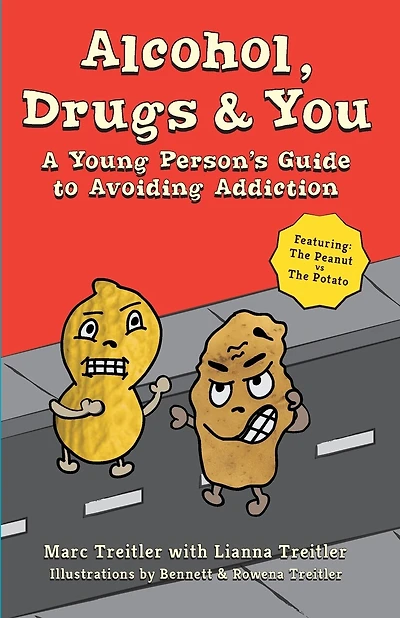Alcohol, Drugs & You: A Young Person's Guide to Avoiding Addiction