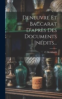 Deneuvre Et Baccarat D'après Des Documents Inédits...