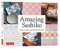 Amazing Sashiko: Modern Japanese Embroidery Designs (Full-size Templates and Grids)