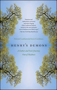Henry's Demons: A Father and Son's Journey Out of Madness