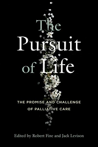 The Pursuit of LIfe: Promise and Challenge Palliative Care
