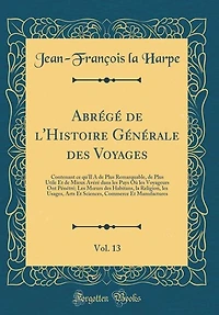 Abrégé De L'histoire Générale Des Voyages, Volume 13...