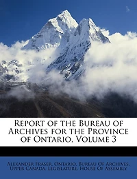 Report of the Bureau Archives for Province Ontario, Volume 3