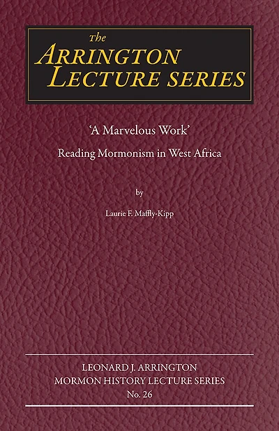 "A Marvelous Work": Reading Mormonism in West Africa