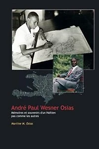 André Paul Wesner Osias: Mémoires et souvenirs d'un Haïtien pas comme les autres