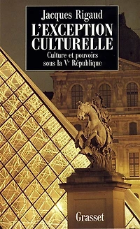 L' exception culturelle: culture et pouvoirs sous la Ve République
